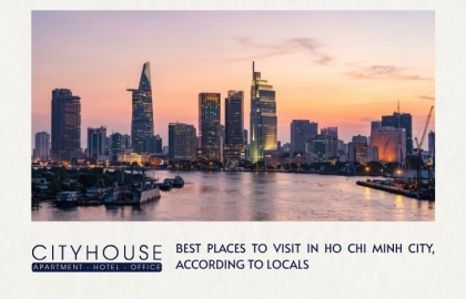 Những Địa Điểm Đáng Đến Nhất Tại TP.HCM, Theo Đánh Giá Của Người Bản Địa