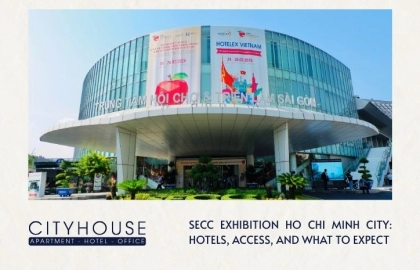 Triển Lãm Tại SECC TP.HCM: Khách Sạn, Di Chuyển Và Những Điều Cần Biết
