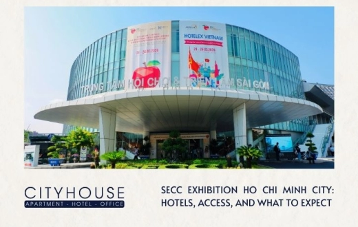 Triển Lãm Tại SECC TP.HCM: Khách Sạn, Di Chuyển Và Những Điều Cần Biết