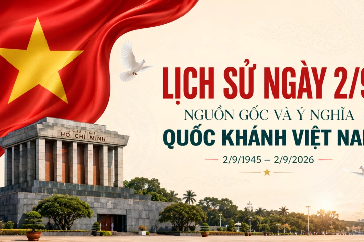 Lịch Sử Ngày 2/9: Nguồn Gốc Và Ý Nghĩa Quốc Khánh Việt Nam